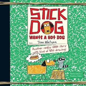 «Stick Dog Wants a Hot Dog» by Tom Watson