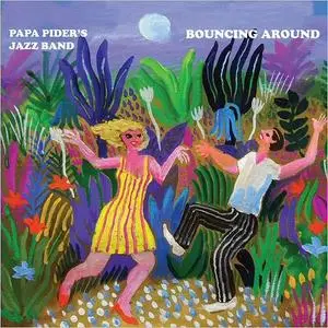 Papa Pider's Jazz Band - Bouncing Around (2019)