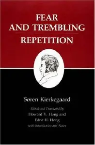 Fear and Trembling. Repetition (Kierkegaard's Writings, Vol. 6)