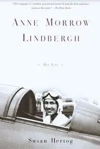 Anne Morrow Lindbergh: Her Life