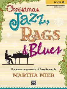 Christmas Jazz, Rags & Blues, Book 1 by Martha Mier