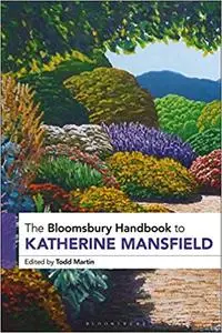 The Bloomsbury Handbook to Katherine Mansfield