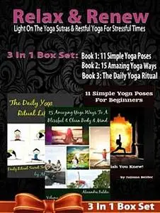 «Relax & Renew: Light On The Yoga Sutras & Restful Yoga For Stressful Times» by Juliana Baldec