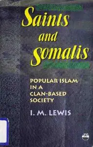 Saints and Somalis: Popular Islam in a Clan-Based Society