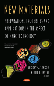 New Materials : Preparation, Properties and Applications in the Aspect of Nanotechnology