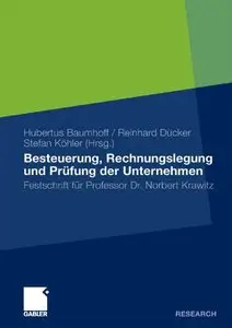 Besteuerung, Rechnungslegung und Prüfung der Unternehmen: Festschrift für Professor Dr. Norbert Krawitz (repost)