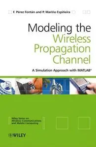 Modelling the Wireless Propagation Channel: A simulation approach with MATLAB (Repost)