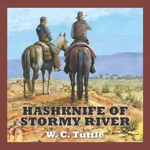 «Hashknife of Stormy River» by W.C. Tuttle