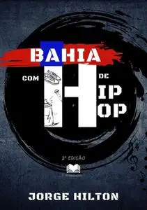 «Bahia Com H De Hip-hop» by Jorge Hilton