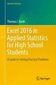 Excel 2016 in Applied Statistics for High School Students: A Guide to Solving Practical Problems (Repost)