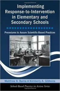 Implementing Response-to-Intervention in Elementary and Secondary Schools: Procedures to Assure Scientific-Based Practices