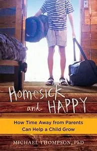 Homesick and Happy: How Time Away from Parents Can Help a Child Grow