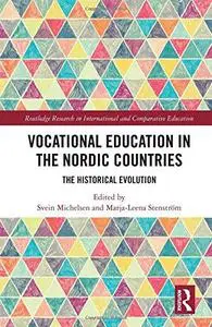 Vocational Education in the Nordic Countries: The Historical Evolution