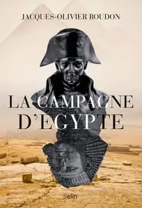 Jacques-Olivier Boudon, "La campagne d'Egypte"