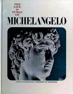 The Life & Times of Michelangelo