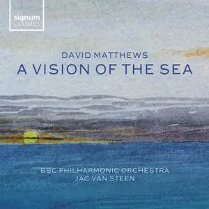 David Matthews - A Vision of the Sea - Jac van Steen (2021) [Official Digital Download 24/96]