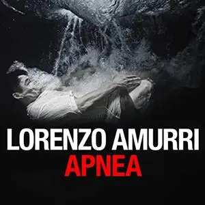 «Apnea» by Lorenzo Amurri