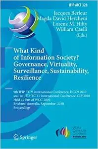 What Kind of Information Society? Governance, Virtuality, Surveillance, Sustainability, Resilience (Repost)