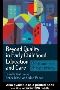 Beyond Quality in Early Childhood Education and Care: Postmodern Perspectives