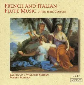 Barthold Kuijken, Wieland Kuijken, Robert Kohnen - French and Italian Flute Music of the 18th Century (2007)