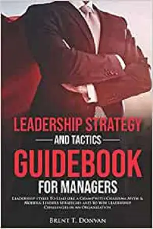 Leadership Strategy and Tactics Guidebook for Managers