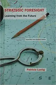 Strategic Foresight: Learning from the Future