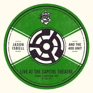 Jason Isbell And The 400 Unit - 2019-09-14 Port Chester, NY (2019) [Official Digital Download]