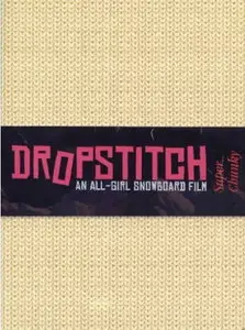 DropStitch - An All Girl Snowboard Film - 2004