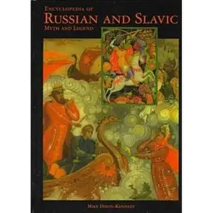 Encyclopedia of Russian and Slavic Myth and Legend (repost)