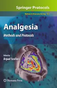 Analgesia: Methods and Protocols (Methods in Molecular Biology) by Arpad Szallasi