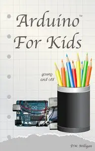 Arduino For Kids Young and Old 
