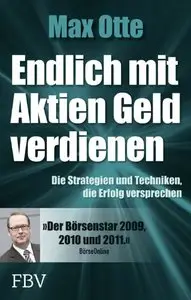Endlich mit Aktien Geld verdienen: Die Strategien und Techniken, die Erfolg versprechen (repost)