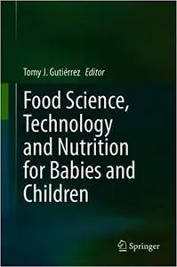 Food Science, Technology and Nutrition for Babies and Children