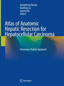Atlas of Anatomic Hepatic Resection for Hepatocellular Carcinoma: Glissonean Pedicle Approach (Repost)