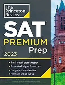 Princeton Review SAT Premium Prep, 2023: 9 Practice Tests + Review & Techniques + Online Tools (College Test Preparation)