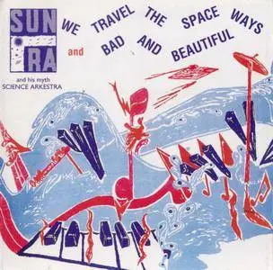 Sun Ra - We Travel The Spaceways & Bad And Beautiful (1992) {Evidence ECD22038-2 rec 1956-1961}