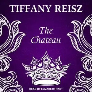«The Chateau» by Tiffany Reisz