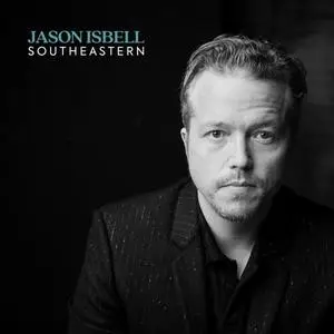 Jason Isbell - Southeastern (10 Year Anniversary Edition) (2023) [Official Digital Download]
