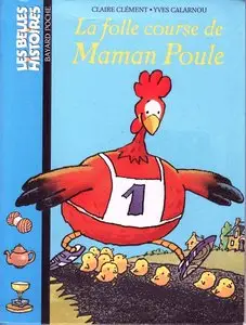 Yves Calarnou, Claire Clément, "La Folle course de Maman Poule"