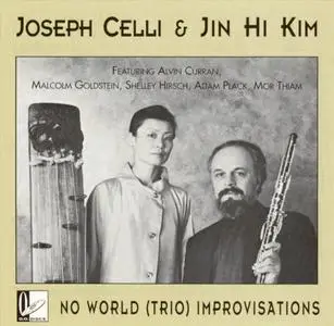 Joseph Celli & Jin Hi Kim - No World (Trio) Improvisations (1992)