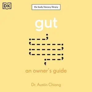 Gut: An Owner's Guide: The Body Literacy Library [Audiobook]