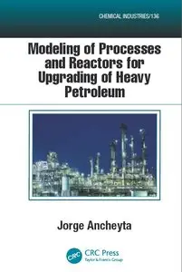 Modeling of Processes and Reactors for Upgrading of Heavy Petroleum (repost)
