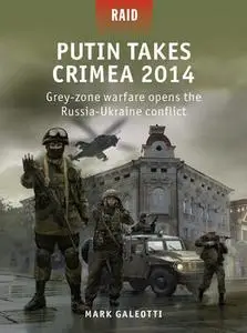 Putin Takes Crimea 2014 (Osprey Raid 59)