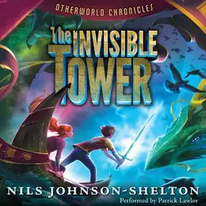 «Otherworld Chronicles: The Invisible Tower» by Nils Johnson-Shelton