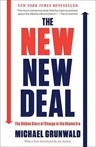 The New New Deal: The Hidden Story of Change in the Obama Era (Repost)