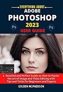 ADOBE PHOTOSHOP 2023 USER GUIDE