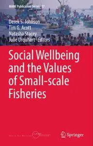 Social Wellbeing and the Values of Small-scale Fisheries