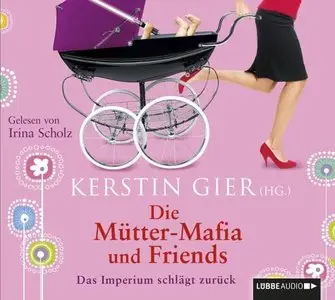 Kerstin Gier, "Die Mütter-Mafia und Friends" (repost)
