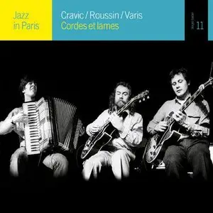 Dominique Cravic, Didier Roussin & Francis Varis - Jazz in Paris: Cordes et Lames (2012)