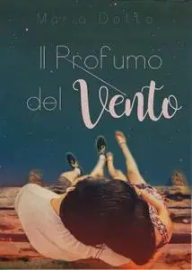 Maria Dotto - Il profumo del vento